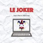 Le Joker la chanson de Jean-Pierre Martinez