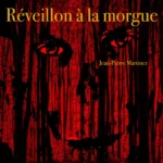 Réveillon à la morgue, chanson de Jean-Pierre Martinez