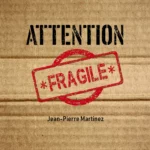 Cover de la chanson Attention fragile de Jean-Pierre Martinez