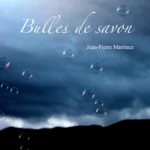Cover de la chanson Bulles de savon de Jean-Pierre Martinez