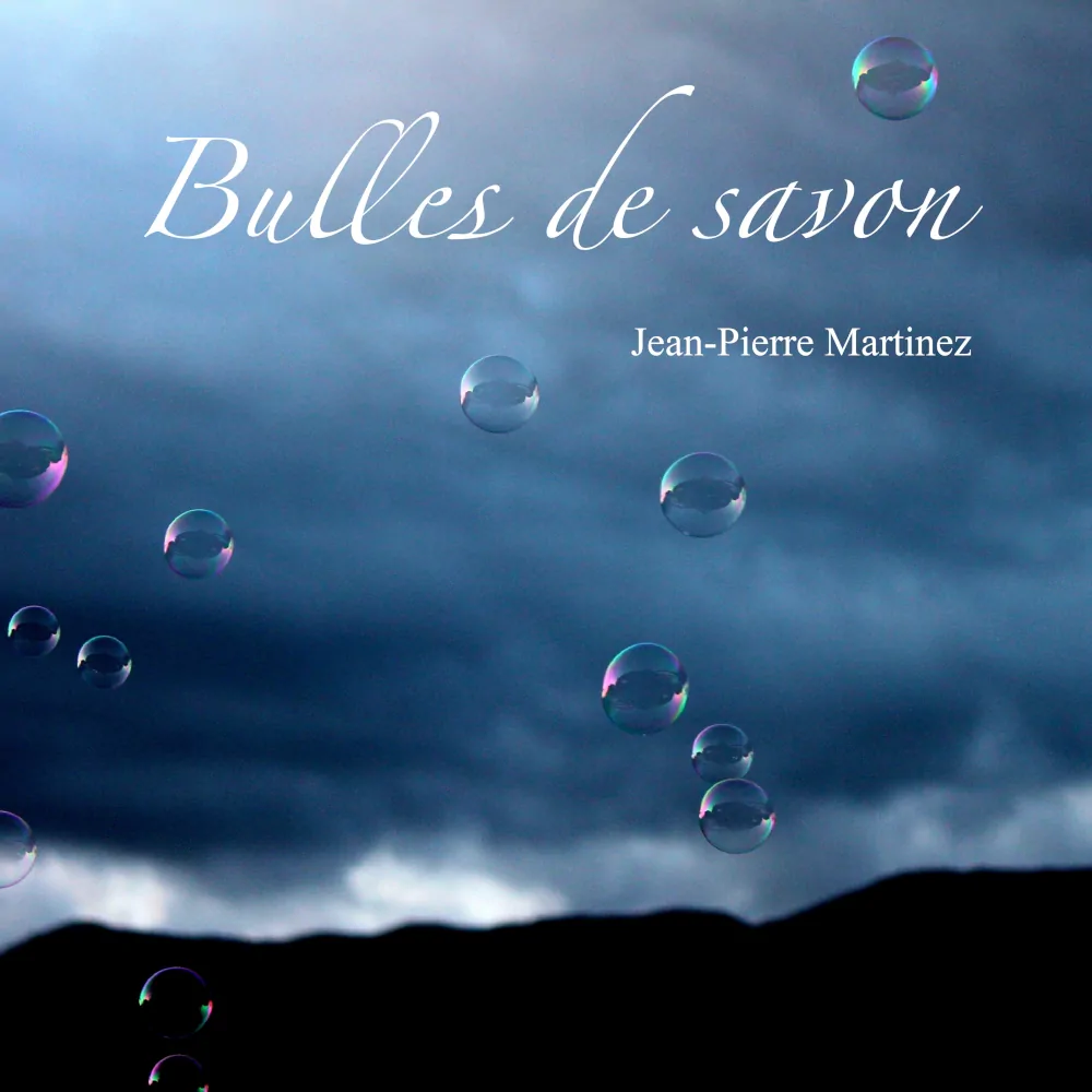 Cover de la chanson Bulles de savon de Jean-Pierre Martinez