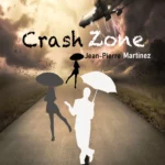 Cover de Crash Zone, chanson de Jean-Pierre Martinez