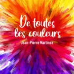 Cover de la chanson De toutes les couleurs de Jean-Pierre Martinez