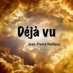 Cover de la chanson Déjà vu de Jean-Pierre Martinez