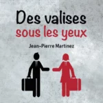 Cover de la chanson Des valises sous les yeux de Jean-Pierre Martinez