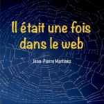 Cover de la chanson Il était une fois dans le web de Jean-Pierre Martinez