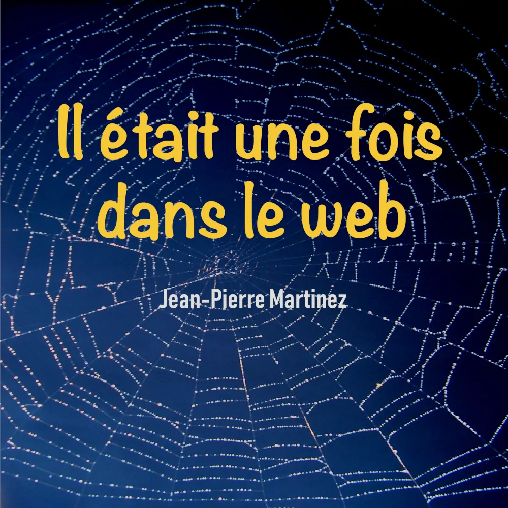 Cover de la chanson Il était une fois dans le web de Jean-Pierre Martinez