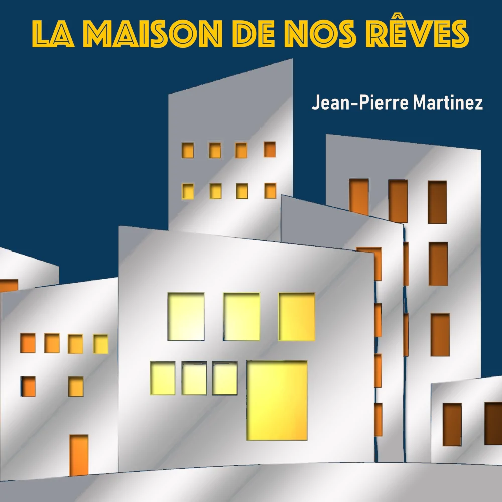 Cover de la chanson La Maison de nos rêves de Jean-Pierre Martinez