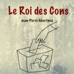Cover de la chanson Le Roi des Cons de Jean-Pierre Martinez
