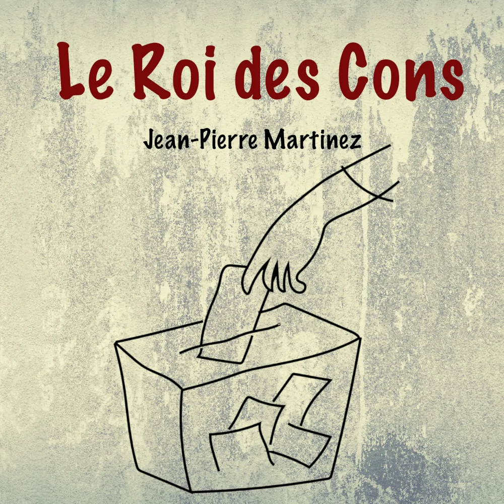 Cover de la chanson Le Roi des Cons de Jean-Pierre Martinez