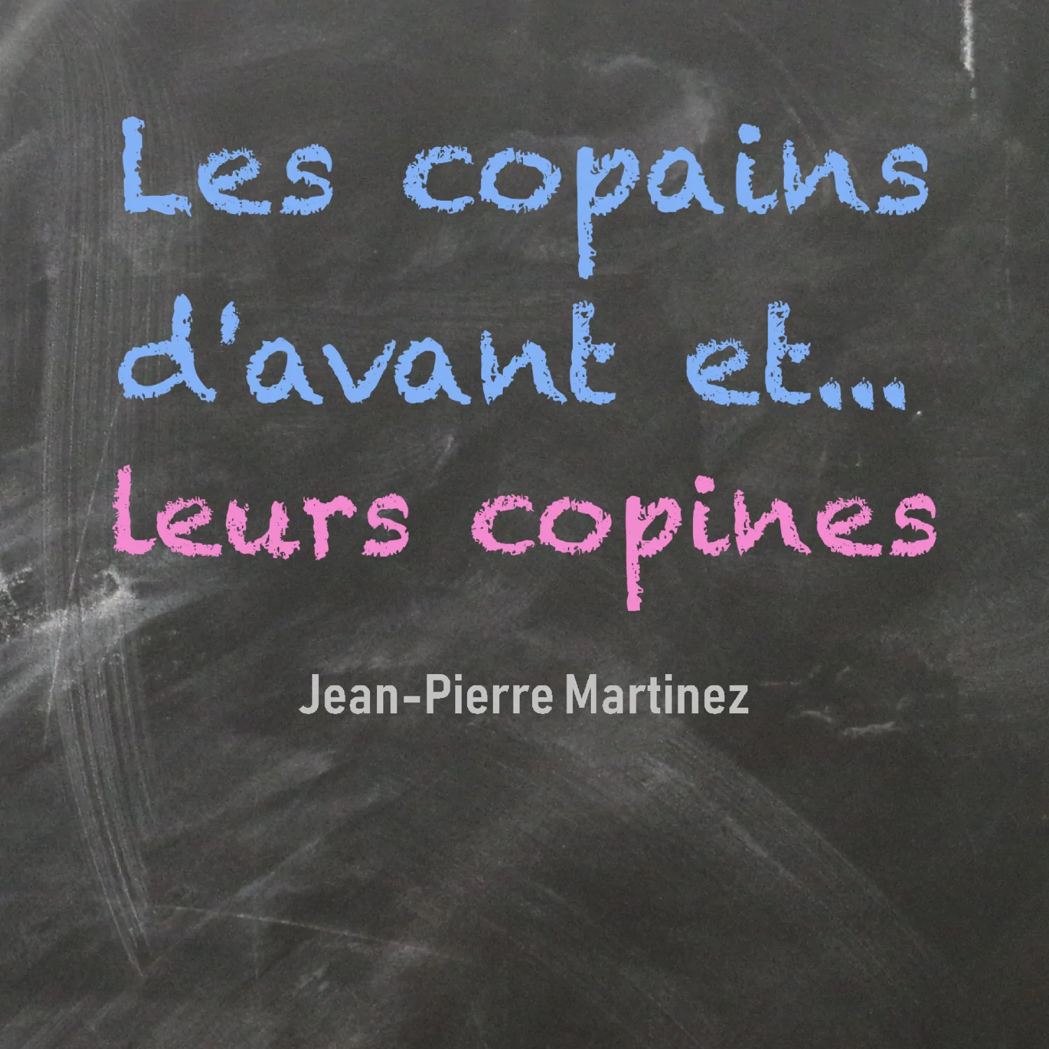 Cover de la chanson Les copains d'avant et leurs copines de Jean-Pierre Martinez