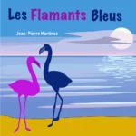 Cover de la chanson Les Flamants bleus de Jean-Pierre Martinez