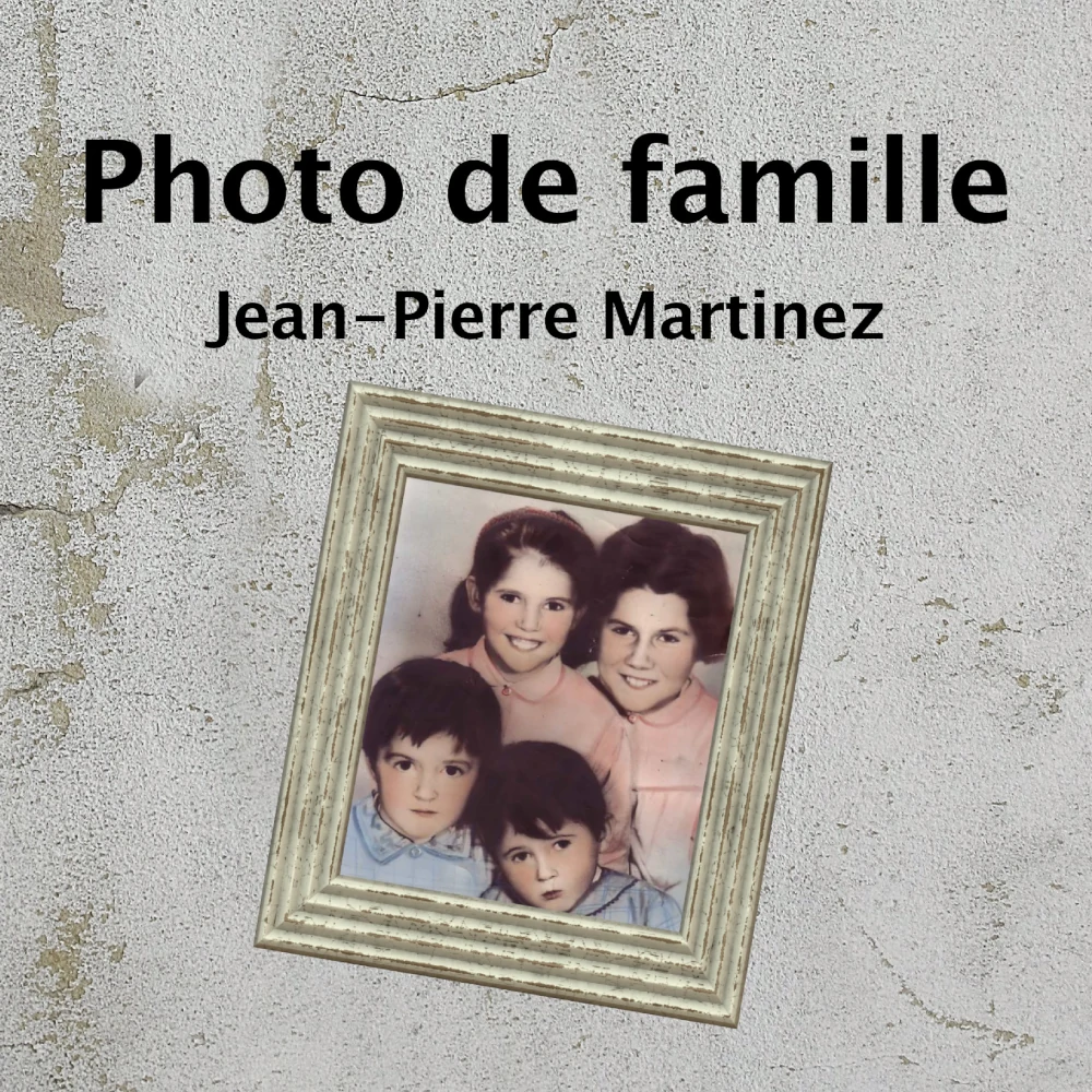 Cover de la chanson Photo de famille de Jean-Pierre Martinez