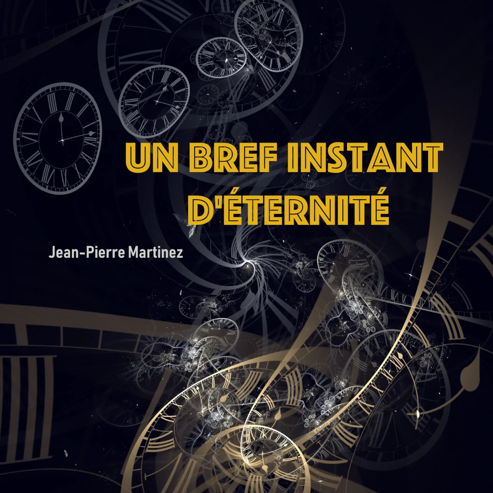 Cover de la chanson Un bref instant d'éternité de Jean-Pierre Martinez