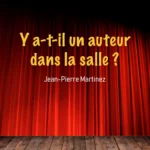 Cover de la chanson Y a-t-il un auteur dans la salle ? de Jean-Pierre Martinez