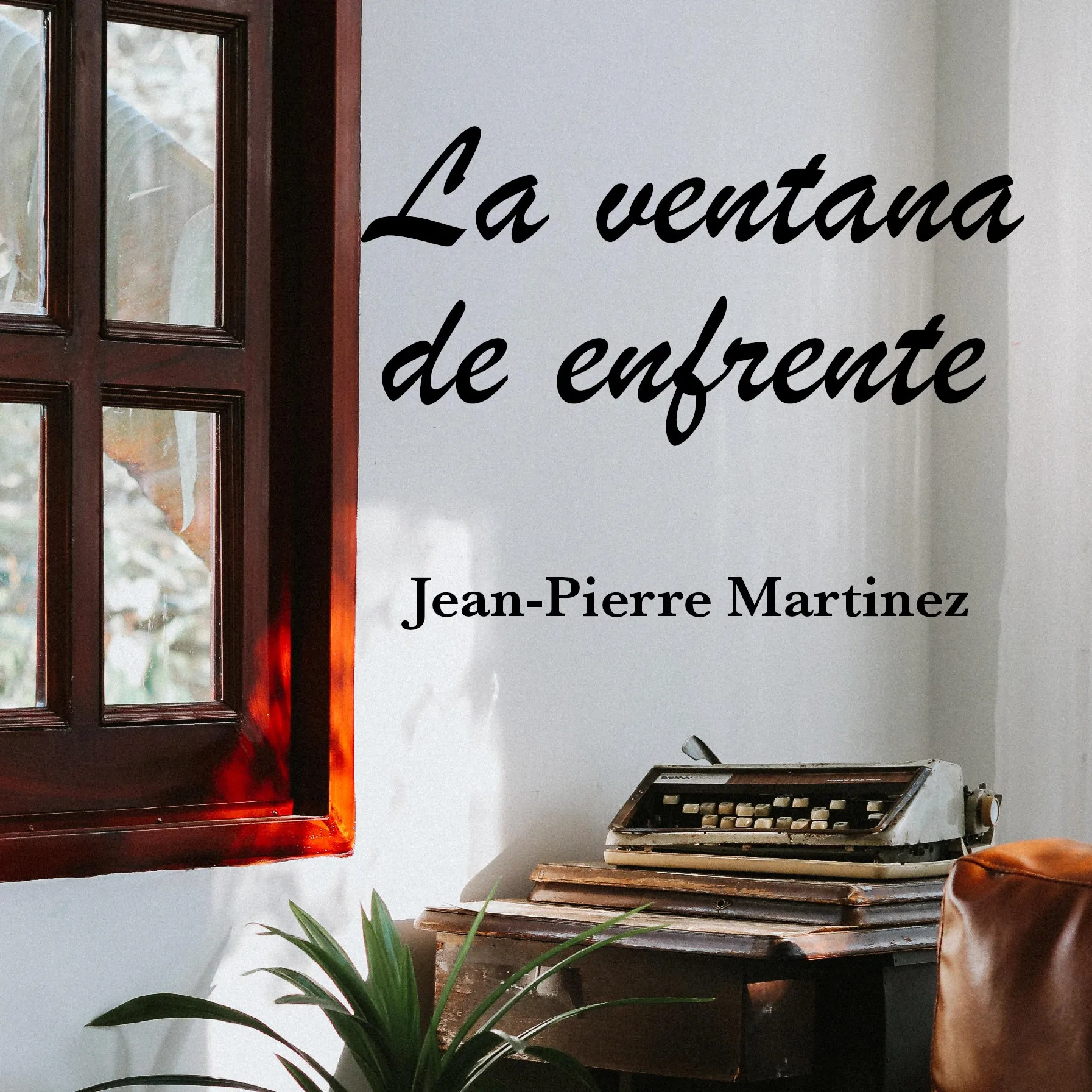 La ventana de enfrente de Jean-Pierre Martinez