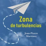 Zona de turbulencias de Jean-Pierre Martinez